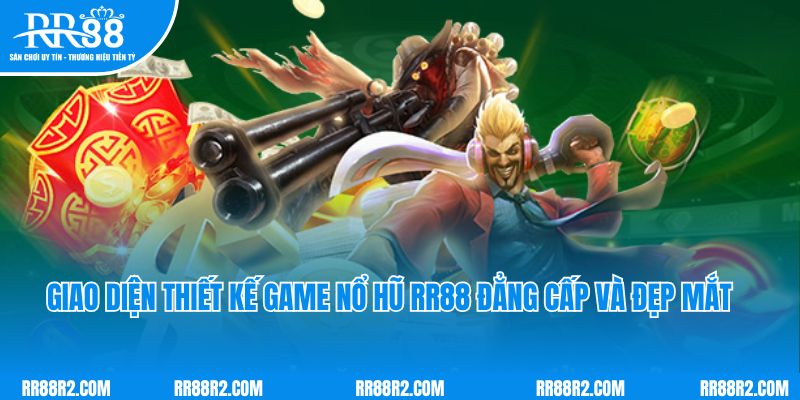 Giao diện thiết kế game nổ hũ RR88 đẳng cấp và đẹp mắt