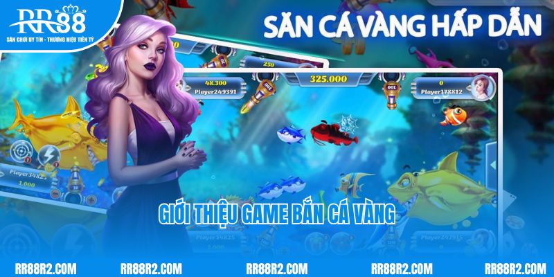 Giới thiệu game Bắn cá Vàng