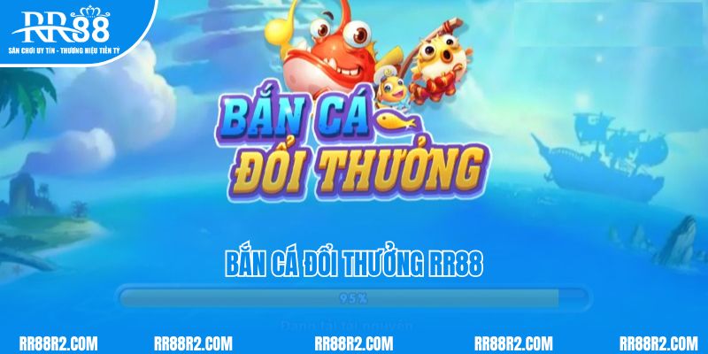 Bắn Cá Đổi Thưởng RR88 Cơ Hội Khám Phá Đại Dương Nhận Thưởng Lớn