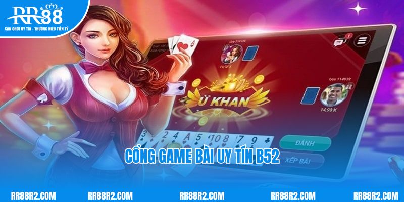 Cổng game bài uy tín B52