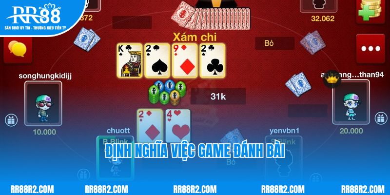 Định nghĩa việc game đánh bài