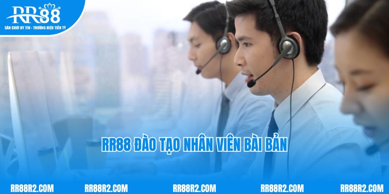 RR88 đào tạo nhân viên bài bản và chuyên nghiệp