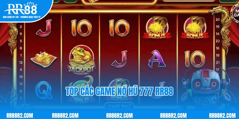 Top các game Nổ hũ 777 RR88 hot nhất