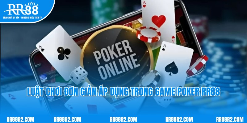 Luật chơi chuyên gia chia sẻ cho hội viên cược Poker RR88