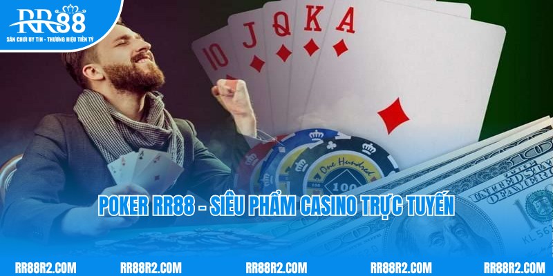 Poker RR88 - Siêu Phẩm Casino Trực Tuyến Uy Tín Top 1