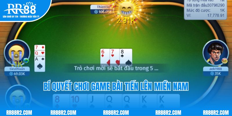 Bí quyết chơi game bài tiến lên miền Nam chắc thắng