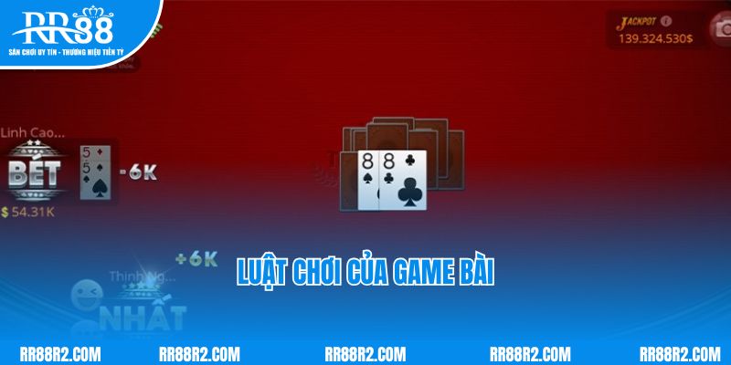 Luật chơi của game bài tiến lên miền Nam RR88